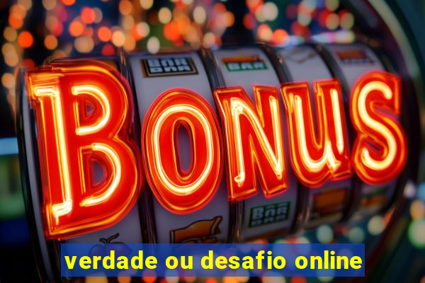 verdade ou desafio online